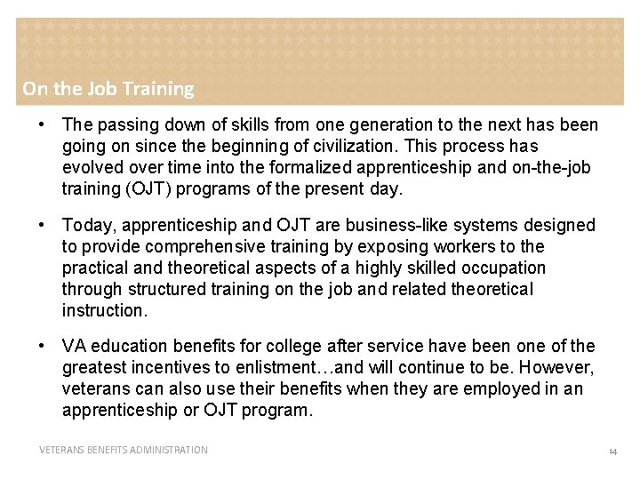 On the Job Training • The passing down of skills from one generation to