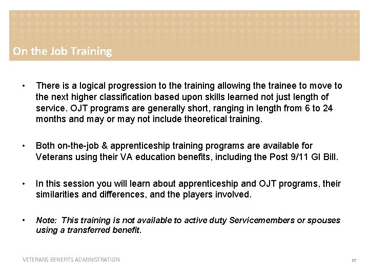 On the Job Training • There is a logical progression to the training allowing