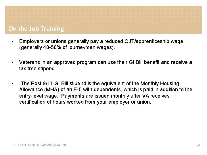 On the Job Training • Employers or unions generally pay a reduced OJT/apprenticeship wage