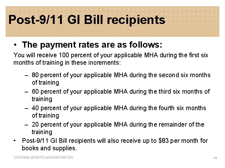 Post-9/11 GI Bill recipients • The payment rates are as follows: You will receive