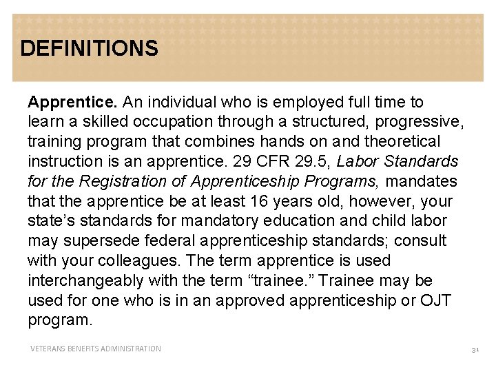 DEFINITIONS Apprentice. An individual who is employed full time to learn a skilled occupation