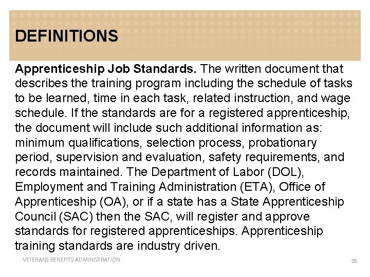 DEFINITIONS Apprenticeship Job Standards. The written document that describes the training program including the