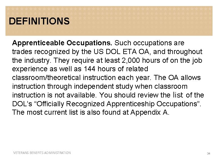 DEFINITIONS Apprenticeable Occupations. Such occupations are trades recognized by the US DOL ETA OA,