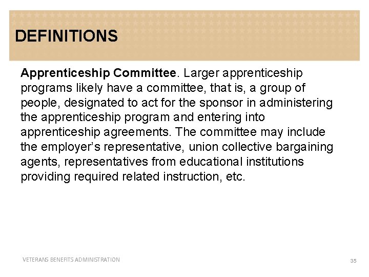 DEFINITIONS Apprenticeship Committee. Larger apprenticeship programs likely have a committee, that is, a group