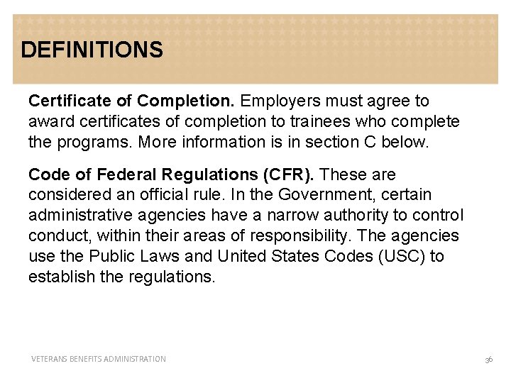 DEFINITIONS Certificate of Completion. Employers must agree to award certificates of completion to trainees
