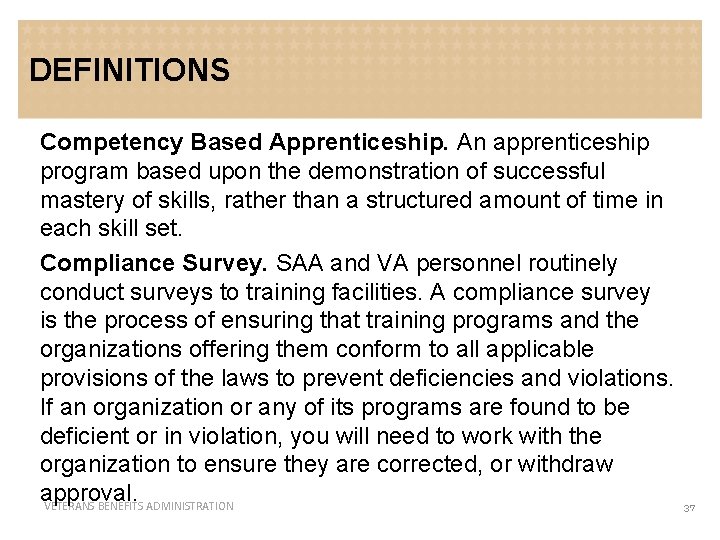 DEFINITIONS Competency Based Apprenticeship. An apprenticeship program based upon the demonstration of successful mastery