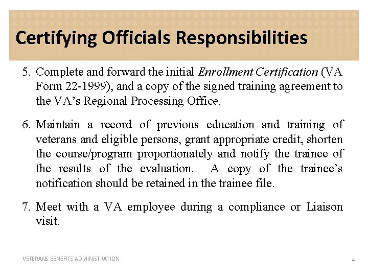 Certifying Officials Responsibilities 5. Complete and forward the initial Enrollment Certification (VA Form 22