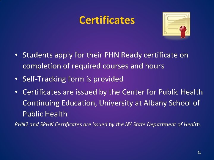 Certificates • Students apply for their PHN Ready certificate on completion of required courses