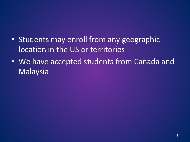  • Students may enroll from any geographic location in the US or territories