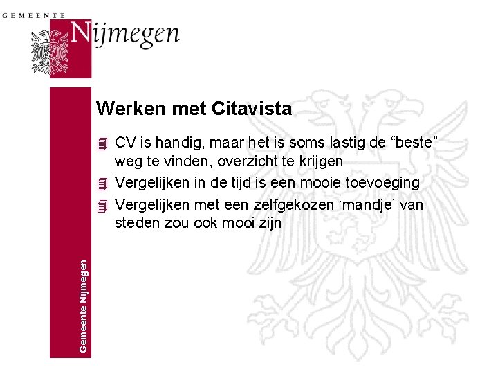 Werken met Citavista 4 CV is handig, maar het is soms lastig de “beste”