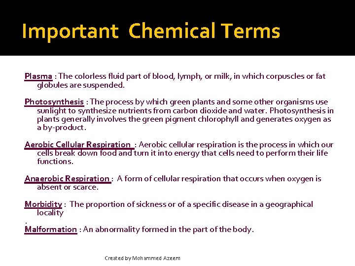 Important Chemical Terms Plasma : The colorless fluid part of blood, lymph, or milk,