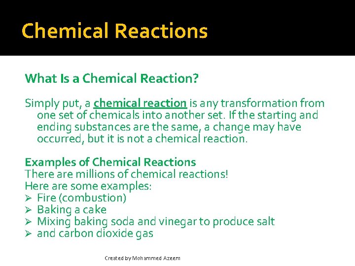 Chemical Reactions What Is a Chemical Reaction? Simply put, a chemical reaction is any