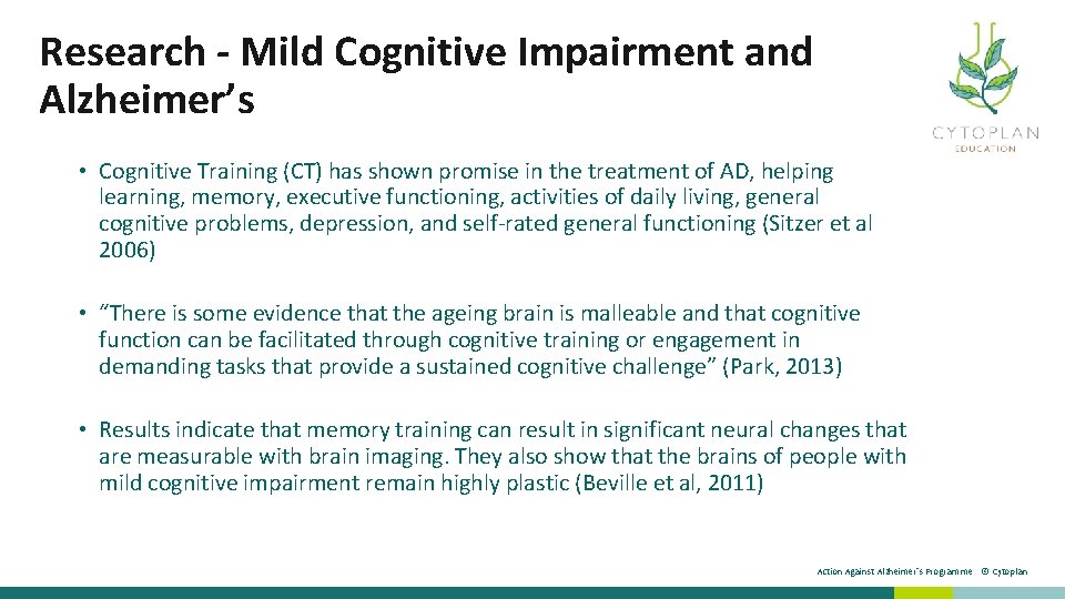 Research - Mild Cognitive Impairment and Alzheimer’s • Cognitive Training (CT) has shown promise