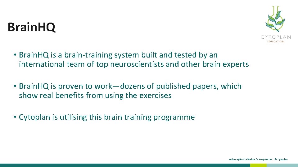 Brain. HQ • Brain. HQ is a brain-training system built and tested by an