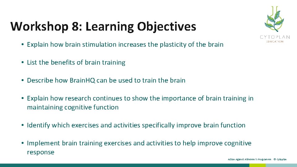 Workshop 8: Learning Objectives • Explain how brain stimulation increases the plasticity of the