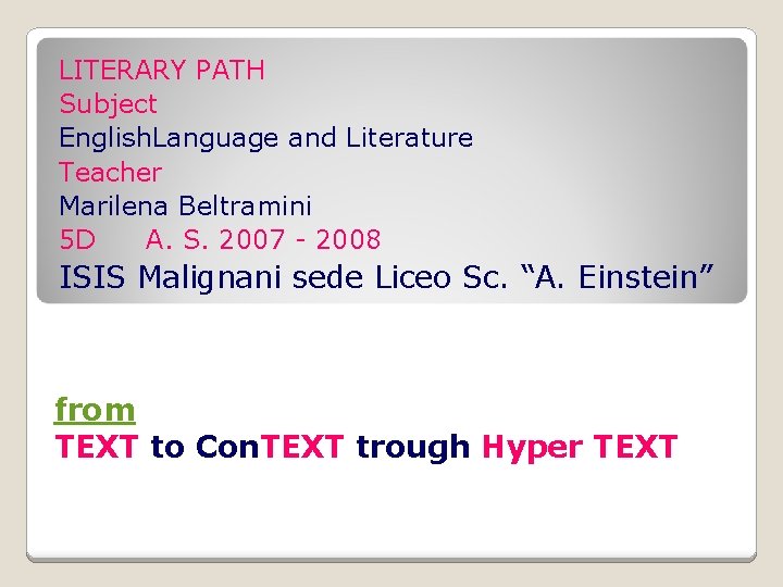 LITERARY PATH Subject English. Language and Literature Teacher Marilena Beltramini 5 D A. S.