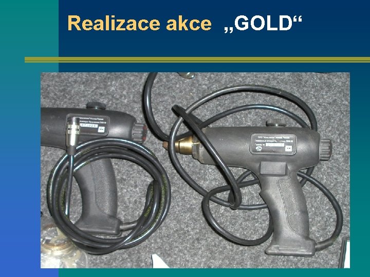 Realizace akce „GOLD“ 