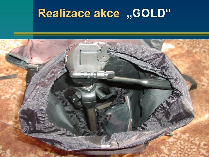 Realizace akce „GOLD“ 