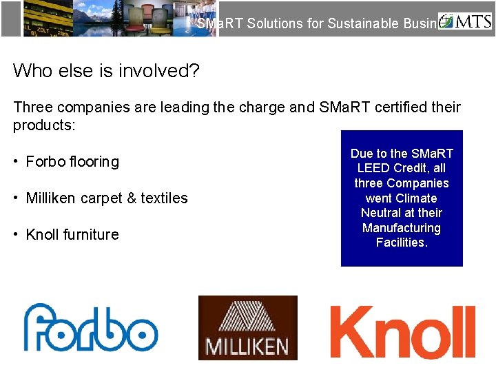 SMa. RT Solutions for Sustainable Business Who else is involved? Three companies are leading