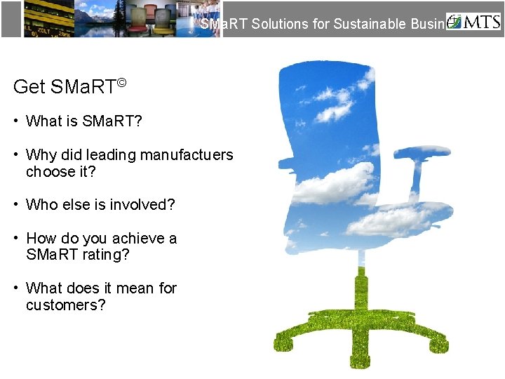 SMa. RT Solutions for Sustainable Business Get SMa. RT© • What is SMa. RT?