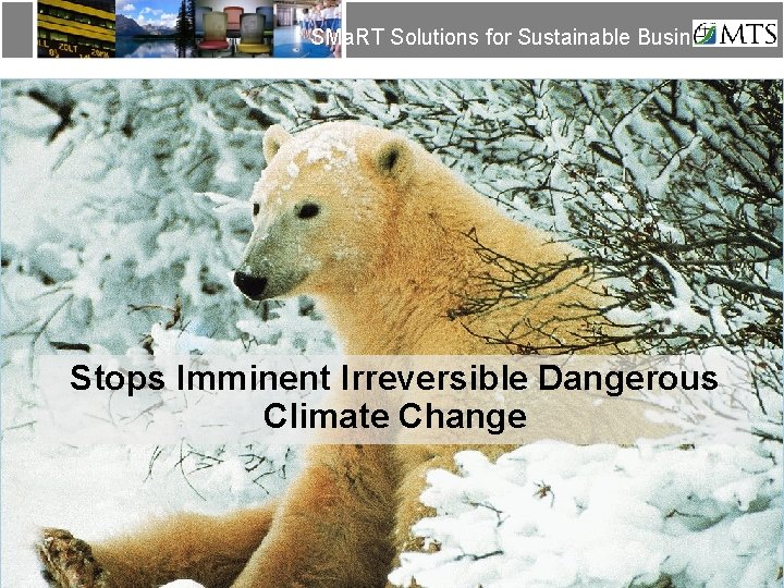 SMa. RT Solutions for Sustainable Business Stops Imminent Irreversible Dangerous Climate Change SMa. RT