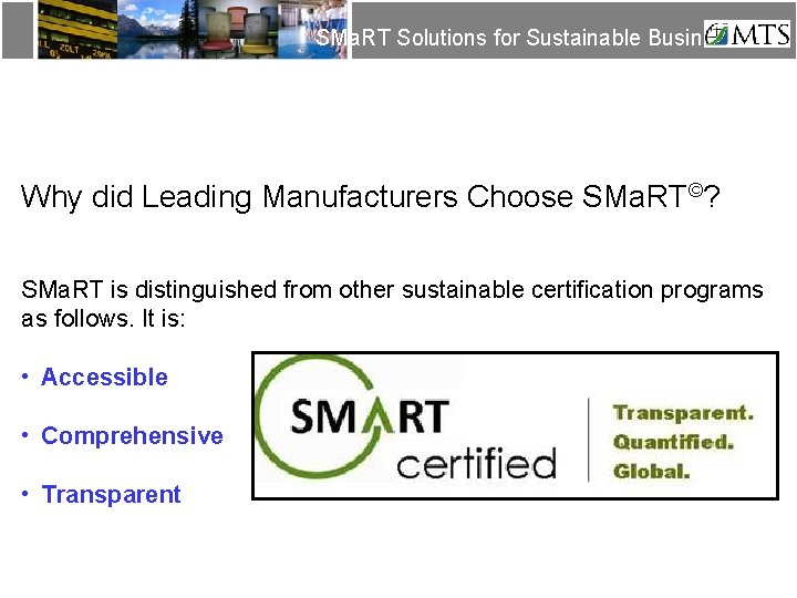 SMa. RT Solutions for Sustainable Business Why did Leading Manufacturers Choose SMa. RT©? SMa.