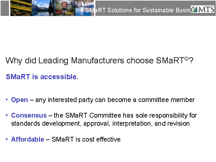 SMa. RT Solutions for Sustainable Business Why did Leading Manufacturers choose SMa. RT©? SMa.