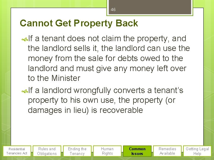 46 Cannot Get Property Back If a tenant does not claim the property, and