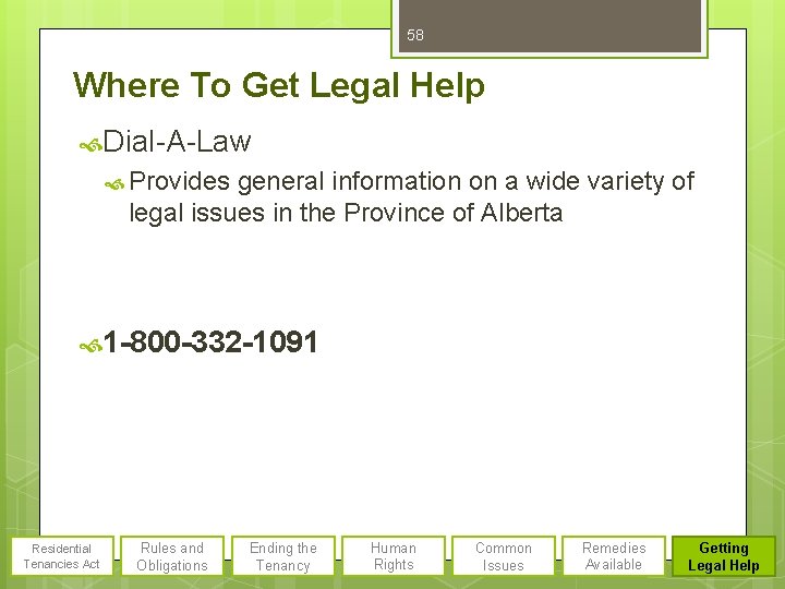 58 Where To Get Legal Help Dial-A-Law Provides general information on a wide variety