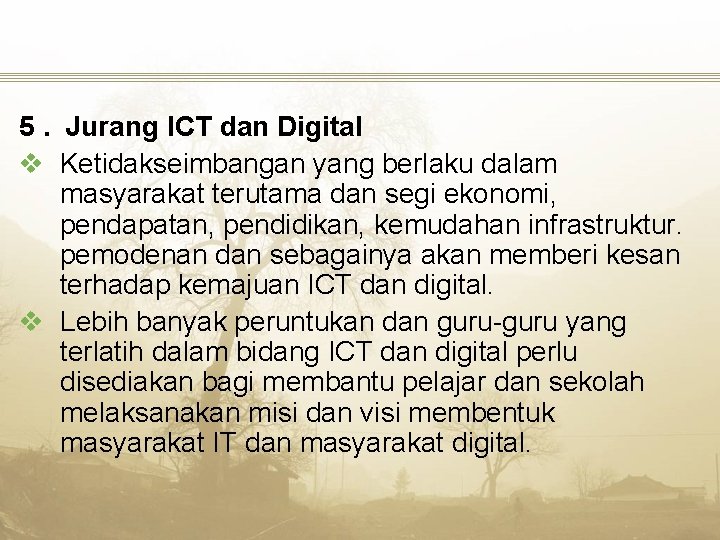 5. Jurang ICT dan Digital v Ketidakseimbangan yang berlaku dalam masyarakat terutama dan segi