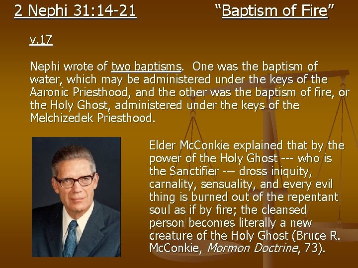 2 Nephi 31: 14 -21 “Baptism of Fire” v. 17 Nephi wrote of two