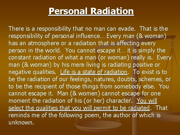 Personal Radiation There is a responsibility that no man can evade. That is the