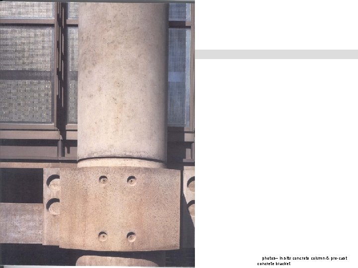  photos– in situ concrete column & pre-cast concrete bracket 