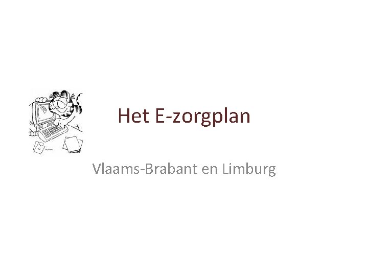 Het E-zorgplan Vlaams-Brabant en Limburg 