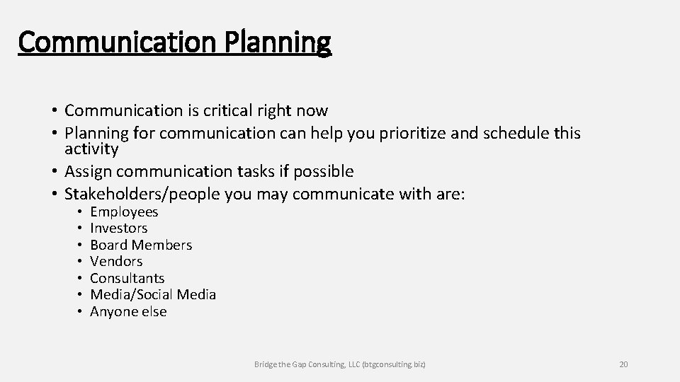Communication Planning • Communication is critical right now • Planning for communication can help