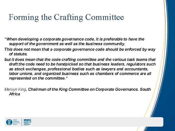 Forming the Crafting Committee “When developing a corporate governance code, it is preferable to