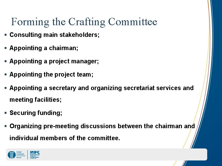 Forming the Crafting Committee § Consulting main stakeholders; § Appointing a chairman; § Appointing