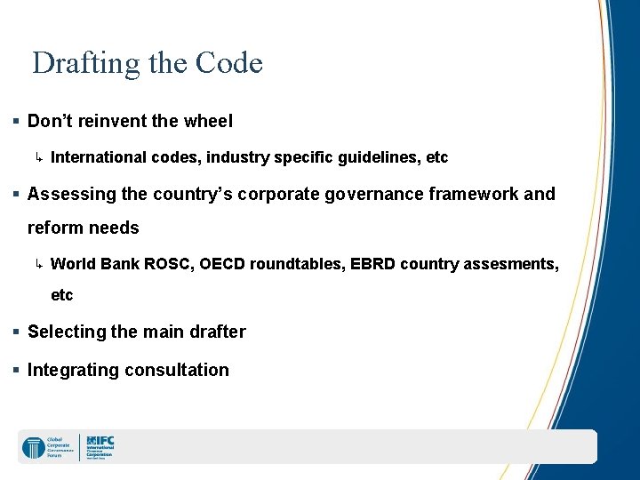 Drafting the Code § Don’t reinvent the wheel ↳ International codes, industry specific guidelines,