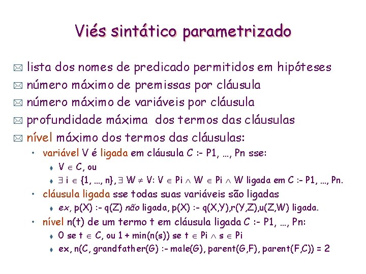 Viés sintático parametrizado lista dos nomes de predicado permitidos em hipóteses * número máximo