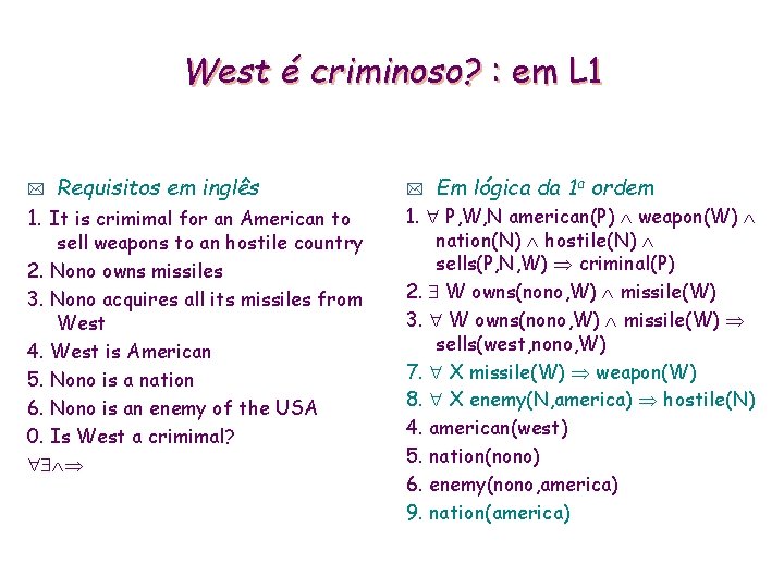 West é criminoso? : em L 1 * Requisitos em inglês 1. It is