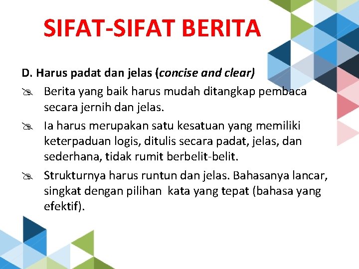 SIFAT-SIFAT BERITA D. Harus padat dan jelas (concise and clear) @ Berita yang baik