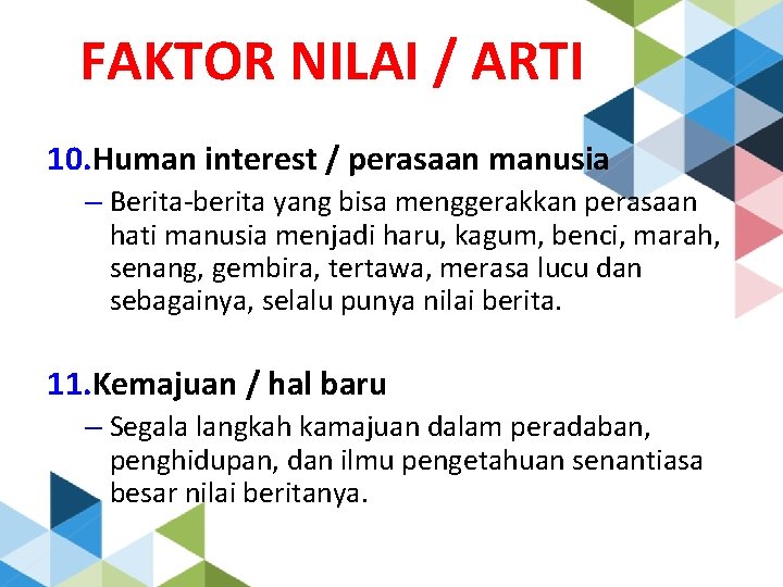 FAKTOR NILAI / ARTI 10. Human interest / perasaan manusia – Berita-berita yang bisa