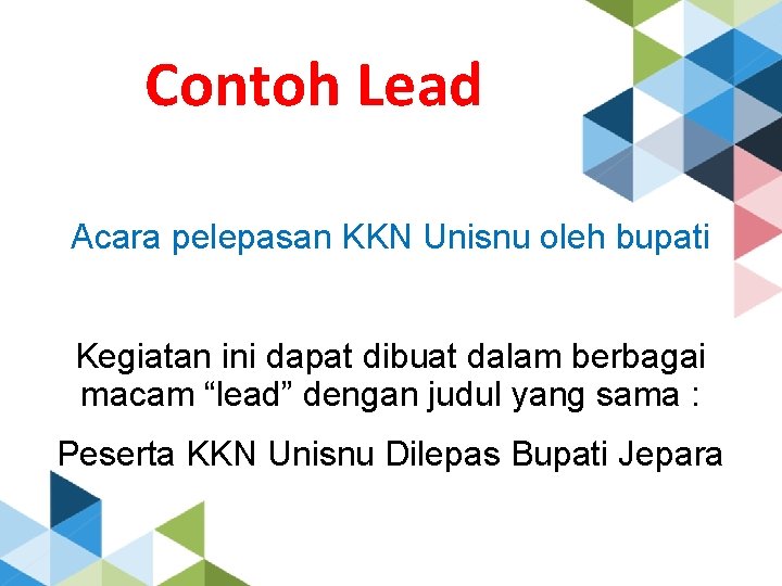 Contoh Lead Acara pelepasan KKN Unisnu oleh bupati Kegiatan ini dapat dibuat dalam berbagai