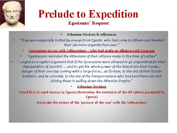 Prelude to Expedition Egesteans’ Request • Athenian Motives & Influences • “They were especially