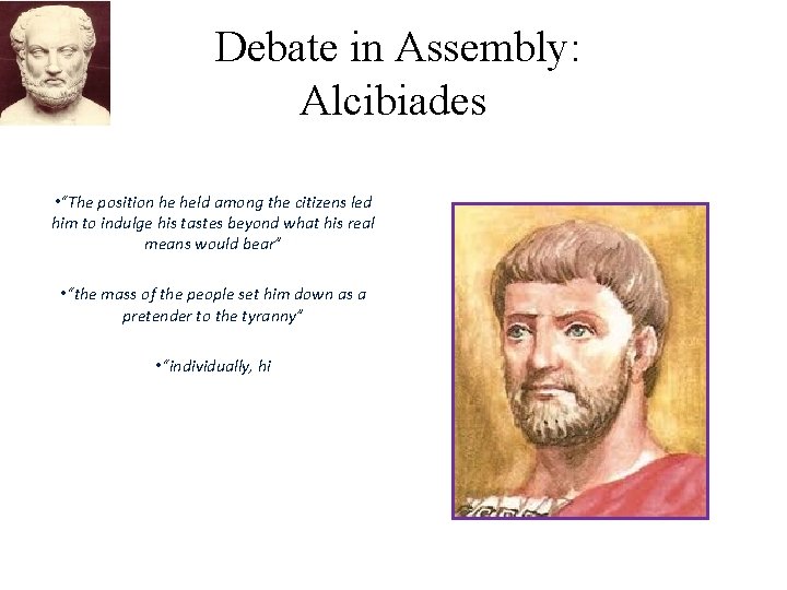 Debate in Assembly: Alcibiades • “The position he held among the citizens led him