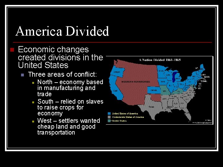 America Divided n Economic changes created divisions in the United States n Three areas