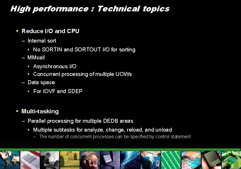 High performance : Technical topics § Reduce I/O and CPU – Internal sort •
