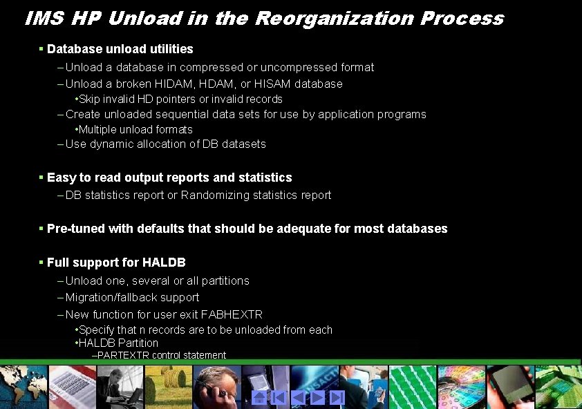 IMS HP Unload in the Reorganization Process § Database unload utilities – Unload a