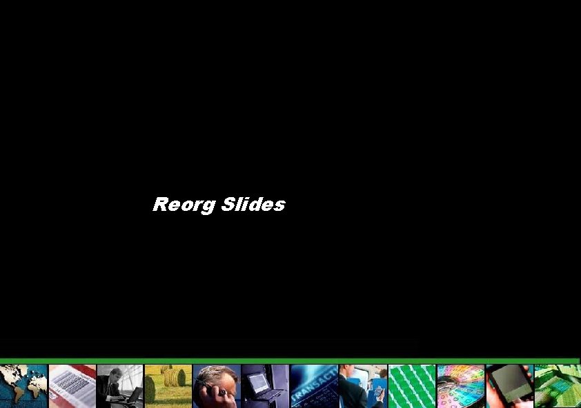 Reorg Slides 