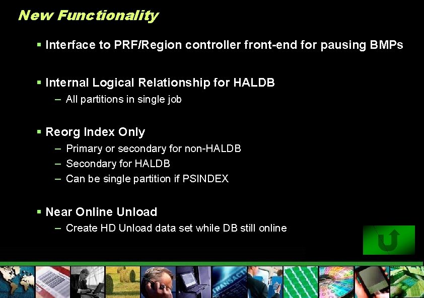 New Functionality § Interface to PRF/Region controller front-end for pausing BMPs § Internal Logical